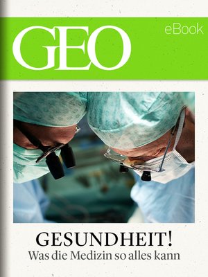 cover image of Gesundheit! Was die Medizin so alles kann (GEO eBook)